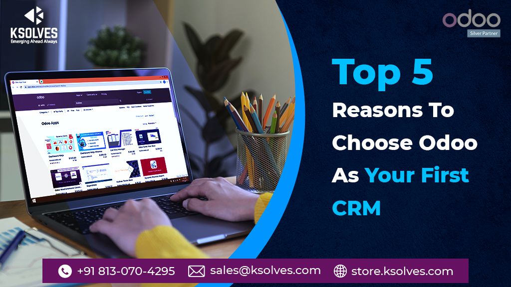Top 5 Reasons to Choose Odoo CRM