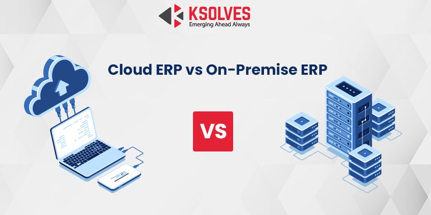 Cloud ERP vs On-Premise ERP